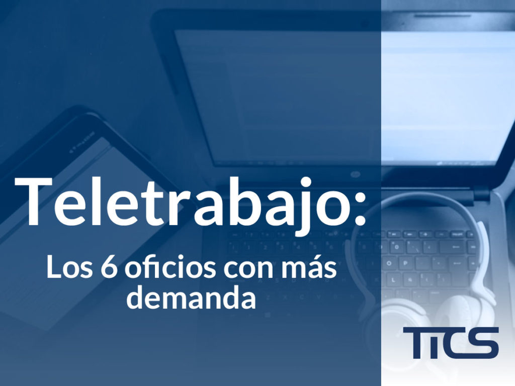 Teletrabajo: los 6 oficios más demandados